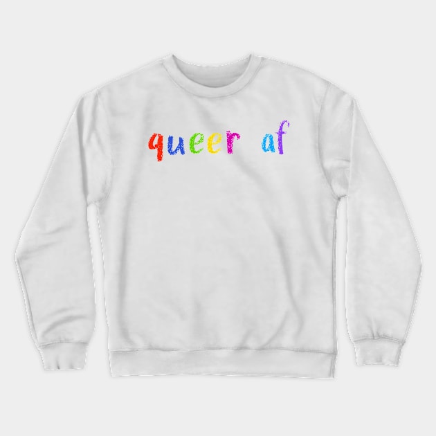 queer af Crewneck Sweatshirt by NSFWSam